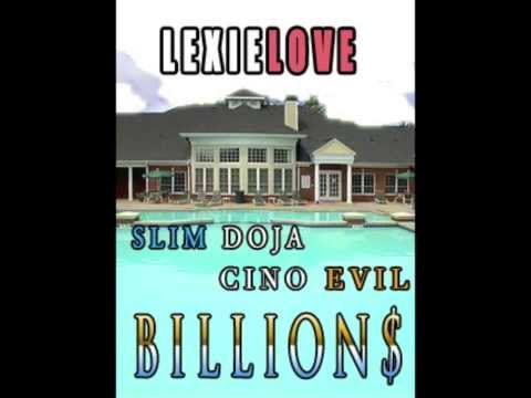 LEXIE LOVE FT  SLIM DOJA & CINO EVIL - #BILLION$