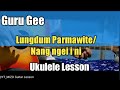 Guru Gee - Lungdum Parmawite/Nang ngei i ni (Ukulele Lesson)