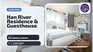 Han River Residence & Guesthouse in Seoul - This Hotel Is a Secret | Seoul, Sout