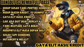 Download lagu DANGDUT DJ REMIX FULL BASS – GAYA ELIT HASIL KREDIT | Remix Viral 2025 mp3 Download lagu DANGDUT DJ REMIX FULL BASS – GAYA ELIT HASIL KREDIT | Remix Viral 2025 mp3
