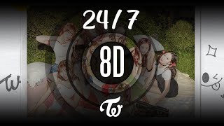 𝟴𝗗 𝗠𝗨𝗦𝗶𝗖 | 24/7 - TWICE (트와이스)  | Use headphones🎧🎧🎧