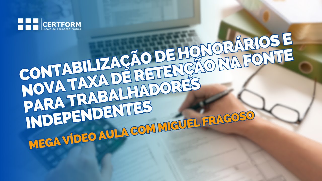 ✍️ Contabilização de Honorários e Nova taxa de retenção na fonte para Trabalhadores Independentes