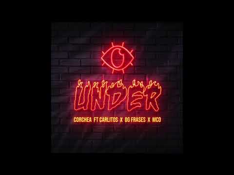 Under- Corchea (feat. Carlitos, OG Frases & MCO)