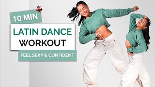 10 MIN LATIN DANCE WORKOUT - Feel Sexy & Confident at Home, easy Fat Burn, No Equipment