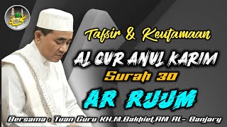 Download lagu 30 .Tafsir & Keutamaan Surah AR - RUUM || KH.MUHAMMAD BAKHIET.AM || Pengasuh PonPes Nurul Muhibbin mp3