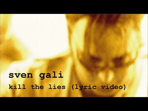 Sven Gali - Kill the Lies (lyric video) online metal music video by SVEN GALI