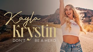 Musik-Video-Miniaturansicht zu Don't Be a Hero Songtext von Kayla Krystin