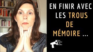 En finir avec... les TROUS de MÉMOIRE