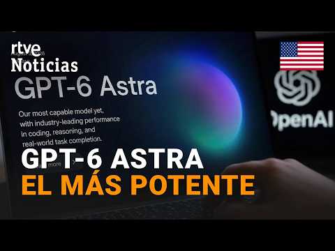 OpenAI lanza Astra, su modelo de ChatGPT más potente con autonomía total
