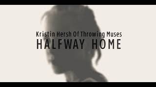 Kristin Hersh of Throwing Muses Live 'Halfway Home' (Official Trailer)