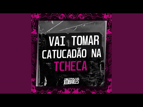 Vai Tomar Catucadão na Tcheca