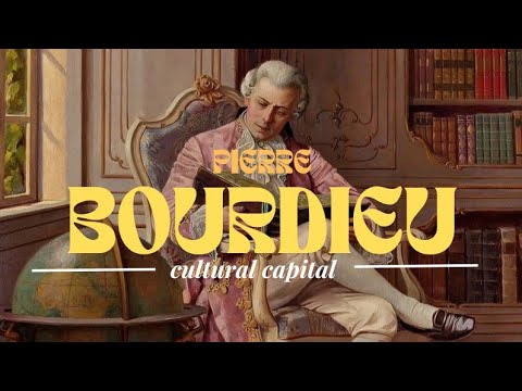 Pierre Bourdieu, Cultural Capital and Social Hierarchy