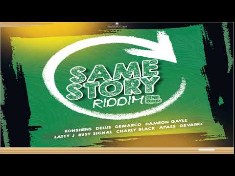 Same Story Riddim (2023 - MIX - Busy Signal - Konshens - Charly Black - Demarco - A Pass - Dameon Ga