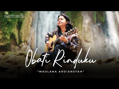 OBATI RINDUKU - Maulana Ardiansyah (Official Acoustic Version)