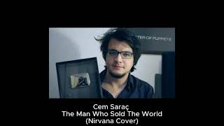Cem Saraç - The Man Who Sold The World (Nirvana Cover) @Garbarius
