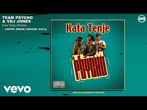 Team Psycho, VDJ Jones - Kata Tenje (Remix) ft. Joefes, Dmore, Gwaash, Dufla