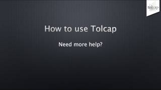 Thumbnail image for the How to use Tolcap - Need More Help video