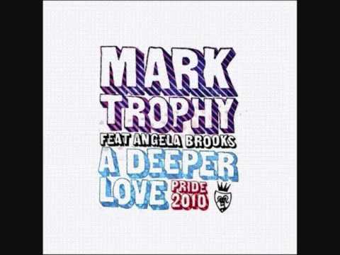 Mark Trophy Feat Angela Brooks   Deeper Love Pride 2010
