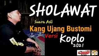 Download lagu SHOLAWAT KANG UJANG BUSTOMI [KUB] SUARA ASLI | VERSI KOPLO 2021 mp3