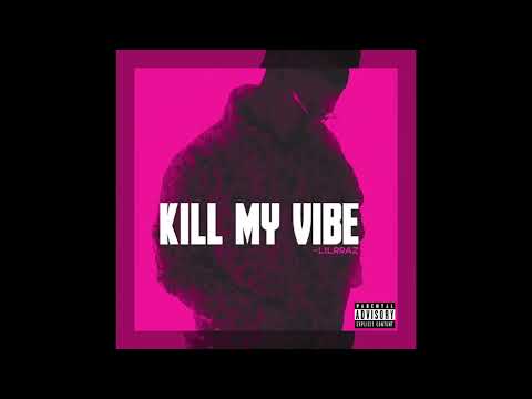 Lil Rraz - Kill My Vibe (Official Audio)