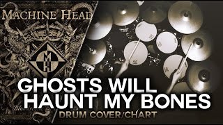 Machine Head - Ghosts Will Haunt My Bones [Drum Cover/Chart]