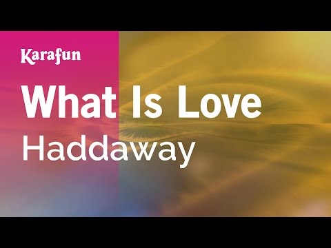 What Is Love - Haddaway | Karaoke Version | KaraFun