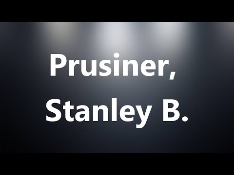 Prusiner, Stanley B. - Medical Definition and Pronunciation
