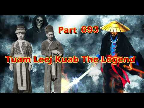 Tuam Leej Kuab The Legend Hmong Warrior  (Part 693)