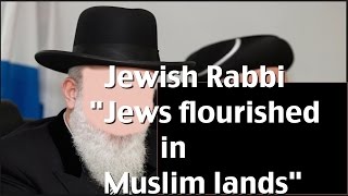 Jewish Rabbi tells the world about how Muslims treated the Jews with kindness and respect when Jews would run to escape Ch...