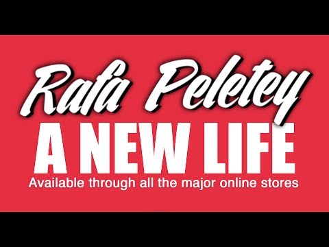Rafa Peletey.  A New Life