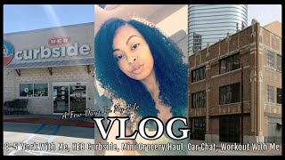 8-5 Work With Me| HEB Curbside| Mini Grocery Haul| Lunch Chat| Workout With Me