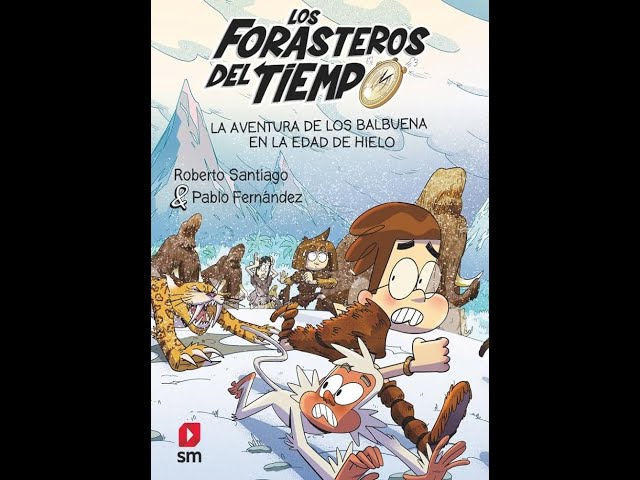 Vídeo relacionado con La aventura de los Balbuena en la Edad de Hielo (Los Forasteros del Tiempo nº 16)