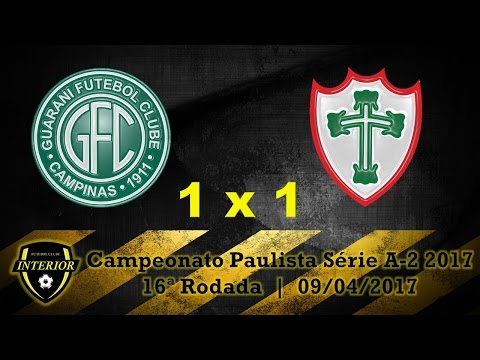 GUARANI 1 X 1 PORTUGUESA - CAMPEONATO PAULISTA SÉRIE A2 2017 - 16ª RODADA