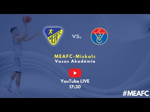 MEAFC TV Kosárlabda U20 MEAFC-Miskolc - VASAS AKADÉMIA