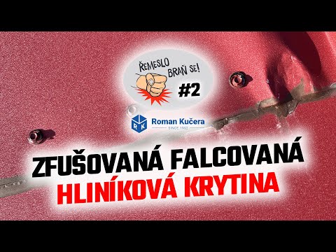Řemeslo braň se #2 - zfušovaná falcovaná hliníková krytina
