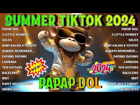 BEST OF SUMMER TIKTOK BUDOTS NONSTOP REMIX | PAPAP DOL | TRENDING VIRAL 2024