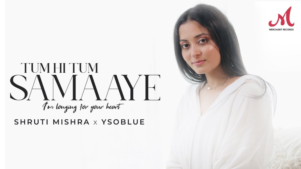 Tum Hi Tum Samaaye Lyrics | Shruti Mishra