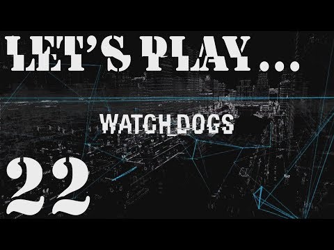 Let's Play: Watch_Dogs - Part 22: It Didn't Have to Be that Way [PS4][HD]