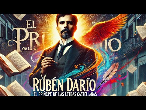 Rubén Dario, El Principe De Las Letras Castellanas