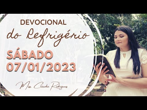 07/01/23 Devocional do Refrigério - reflexão e oração de hoje - Cláudia Rodrigues.