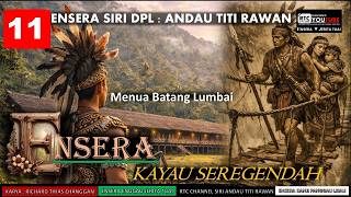 Download lagu ENSERA ANDAU TITI RAWAN /KAYAU SEREGENDAH-PART 11 mp3