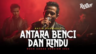 Download lagu ANTARA BENCI DAN RINDU - RATIH PURWASIH | COVER ROCK VERSION 2025 mp3