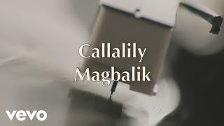 Callalily - Magbalik [Lyric Video]