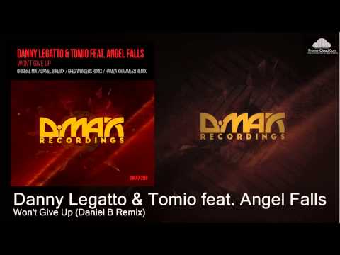 Danny Legatto & Tomio feat. Angel Falls - Won't Give Up (Daniel B Remix)