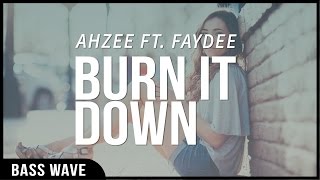 Ahzee & Faydee - Burn it Down [Bass Boosted]