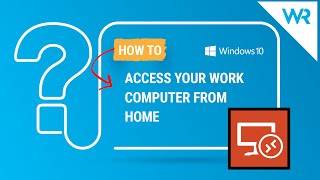 How to access your work computer from home