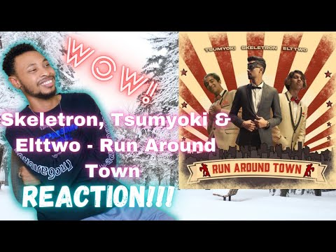 Skeletron, Tsumyoki & Elttwo - Run Around Town REACTION!!! 🔥💯