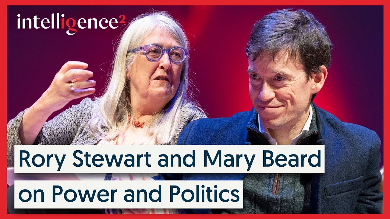 Rory Stewart and Mary Beard on Power and Politics | Intelligence Squared