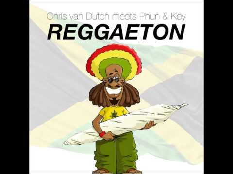 Chris Van Dutch meets Phun & Key - Reggaeton