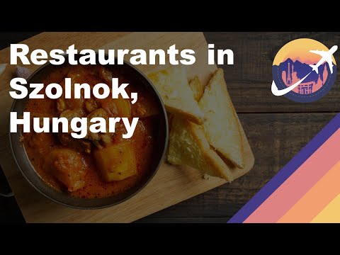 Restaurants in Szolnok, Hungary